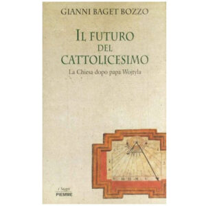 Il futuro del cattolicesimo. La Chiesa dopo Wojtyla (nuovo 1 ed. 1997 - cop. rigida)