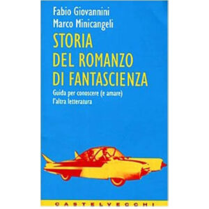 Storia del romanzo di fantascienza. Guida per conoscere e amare l'altra letteratura