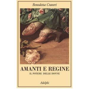 Amanti e regine Il potere delle donne (nuovo 1 ed. 2008)