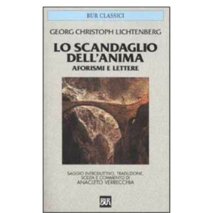 Lo scandaglio dell'anima. Aforismi e lettere (1 ed. nuovo 2002)