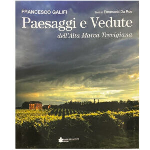 Paesaggi e Vedute dell'Alta Marca Trevigiana (1 ed. 2011)