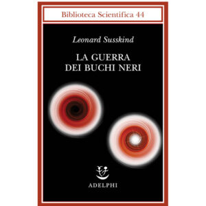 La guerra dei buchi neri (nuovo 1 ed. 2008)