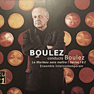 Boulez conducts Boulez, Ensemble Intercontemporain ‎– Le Marteau Sans Maître | Dérive 1 & 2 (raro DG 2005)